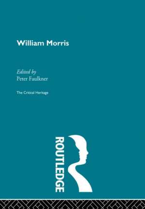 William Morris: The Critical Heritage de Peter Faulkner