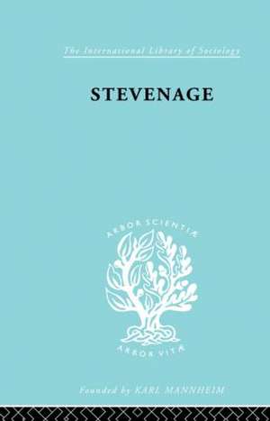 Stevenage: A Sociological Study of a New Town de Harold Orlans