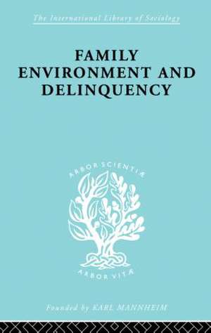 Family Environment and Delinquency de Sheldon Glueck