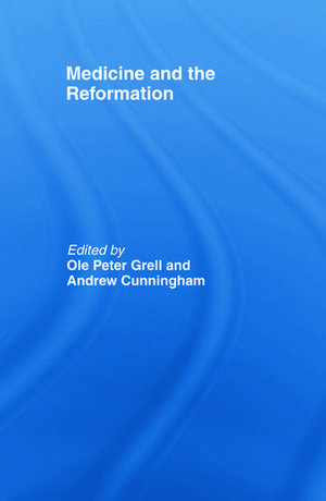 Medicine and the Reformation de Andrew Cunningham