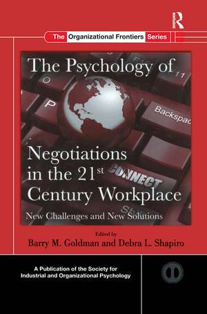 The Psychology of Negotiations in the 21st Century Workplace: New Challenges and New Solutions de Barry M. Goldman