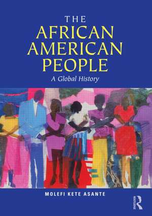 The African American People: A Global History de Molefi Kete Asante