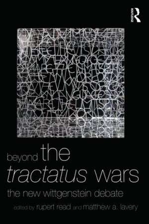 Beyond The Tractatus Wars: The New Wittgenstein Debate de Rupert Read