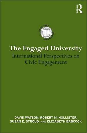 The Engaged University: International Perspectives on Civic Engagement de David Watson