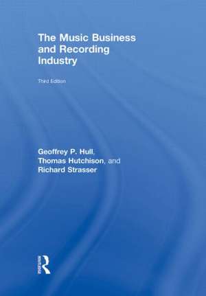 The Music Business and Recording Industry de Geoffrey Hull