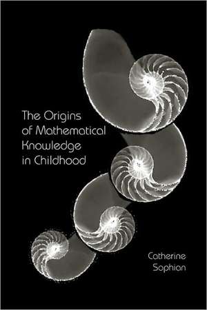 The Origins of Mathematical Knowledge in Childhood de Catherine Sophian