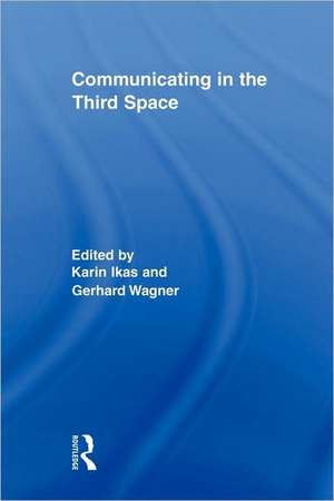 Communicating in the Third Space de Karin Ikas