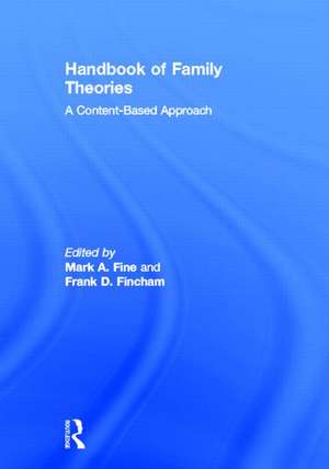 Handbook of Family Theories: A Content-Based Approach de Mark A. Fine