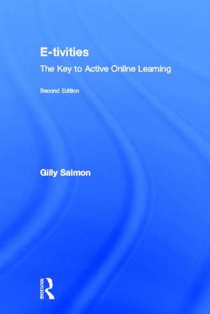 E-tivities: The Key to Active Online Learning de Gilly Salmon