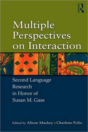 Multiple Perspectives on Interaction: Second Language Research in Honor of Susan M. Gass de Alison Mackey