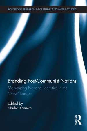 Branding Post-Communist Nations: Marketizing National Identities in the “New” Europe de Nadia Kaneva