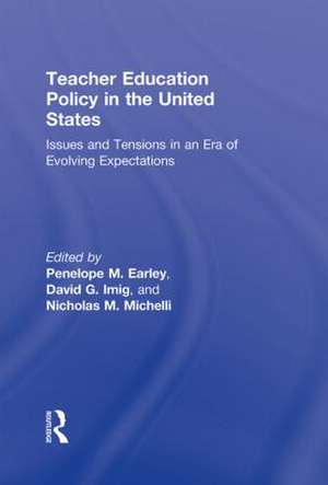 Teacher Education Policy in the United States: Issues and Tensions in an Era of Evolving Expectations de Penelope M. Earley