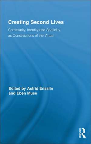 Creating Second Lives: Community, Identity and Spatiality as Constructions of the Virtual de Astrid Ensslin