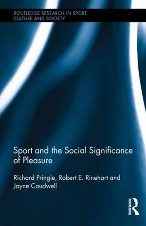 Sport and the Social Significance of Pleasure de Richard Pringle