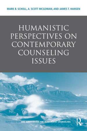 Humanistic Perspectives on Contemporary Counseling Issues de Mark B. Scholl