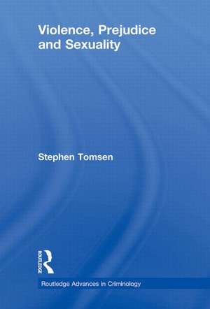 Violence, Prejudice and Sexuality de Stephen Tomsen