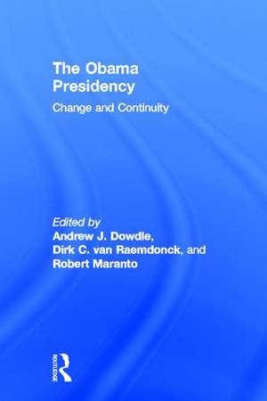 The Obama Presidency: Change and Continuity de Andrew Dowdle