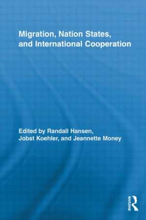 Migration, Nation States, and International Cooperation de Randall Hansen