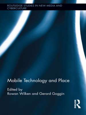 Mobile Technology and Place de Rowan Wilken