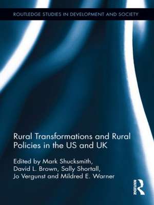 Rural Transformations and Rural Policies in the US and UK de Mark Shucksmith