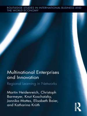 Multinational Enterprises and Innovation: Regional Learning in Networks de Martin Heidenreich