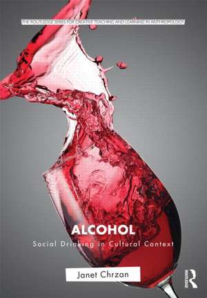 Alcohol: Social Drinking in Cultural Context de Janet Chrzan