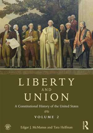 Liberty and Union: A Constitutional History of the United States, volume 2 de Edgar McManus