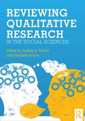 Reviewing Qualitative Research in the Social Sciences de Audrey A. Trainor