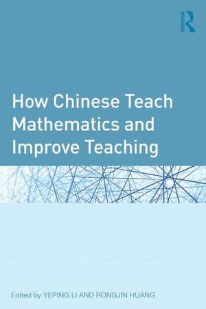 How Chinese Teach Mathematics and Improve Teaching de Yeping Li