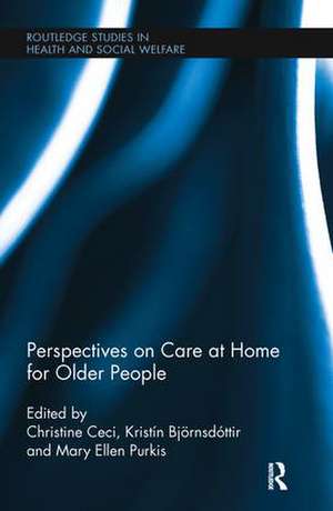 Perspectives on Care at Home for Older People de Christine Ceci