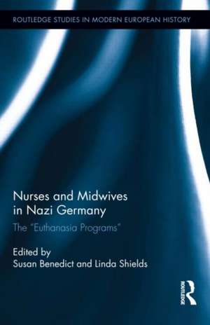 Nurses and Midwives in Nazi Germany: The "Euthanasia Programs" de Susan Benedict