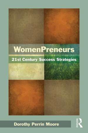 WomenPreneurs: 21st Century Success Strategies de Dorothy P. Moore