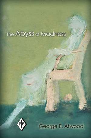 The Abyss of Madness de George E. Atwood