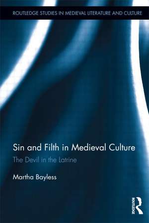 Sin and Filth in Medieval Culture: The Devil in the Latrine de Martha Bayless