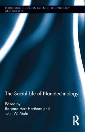 The Social Life of Nanotechnology de Barbara Herr Harthorn