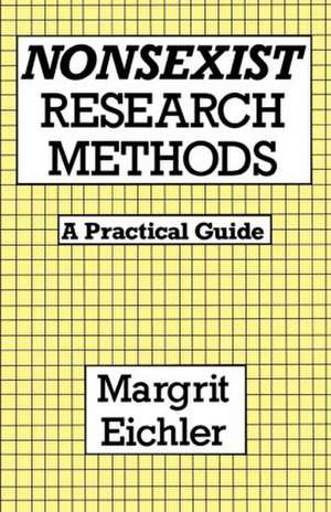 Nonsexist Research Methods: A Practical Guide de Margrit Eichler