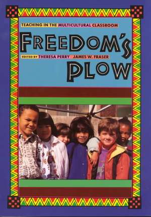 Freedom's Plow: Teaching in the Multicultural Classroom de Jim Fraser