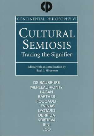 Cultural Semiosis: Tracing the Signifier de Hugh J. Silverman