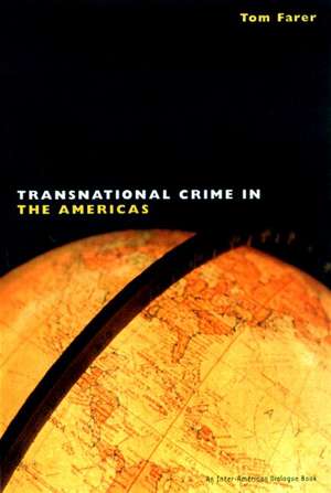 Transnational Crime in the Americas de Tom J. Farer