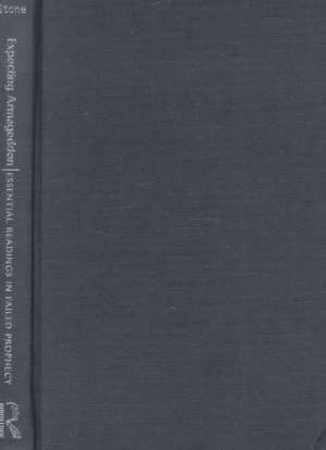 Expecting Armageddon: Essential Readings in Failed Prophecy de Jon R. Stone