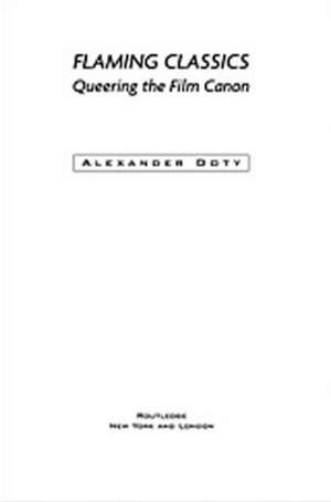 Flaming Classics: Queering the Film Canon de Alexander Doty