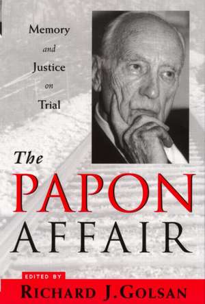 The Papon Affair: Memory and Justice on Trial de Richard Golsan