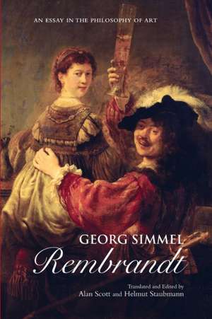 Georg Simmel: Rembrandt: An Essay in the Philosophy of Art de Alan Scott