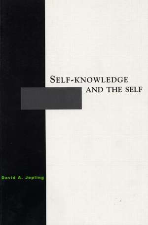 Self-Knowledge and the Self de David A Jopling