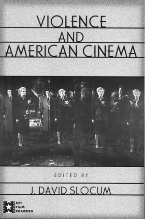 Violence and American Cinema de J. David Slocum