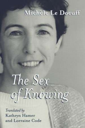 The Sex of Knowing de Michèle Le Doeuff