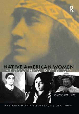 Native American Women: A Biographical Dictionary de Gretchen M. Bataille