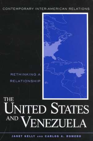 United States and Venezuela: Rethinking a Relationship de Carlos A. Romero