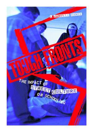 Tough Fronts: The Impact of Street Culture on Schooling de L Dance