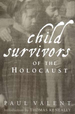 Child Survivors of the Holocaust de Paul Valent